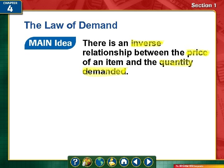 The Law of Demand There is an inverse relationship between the price of an