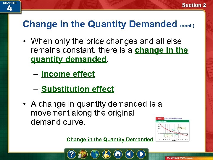 Change in the Quantity Demanded (cont. ) • When only the price changes and