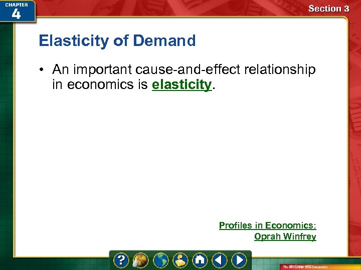 Elasticity of Demand • An important cause-and-effect relationship in economics is elasticity. Profiles in