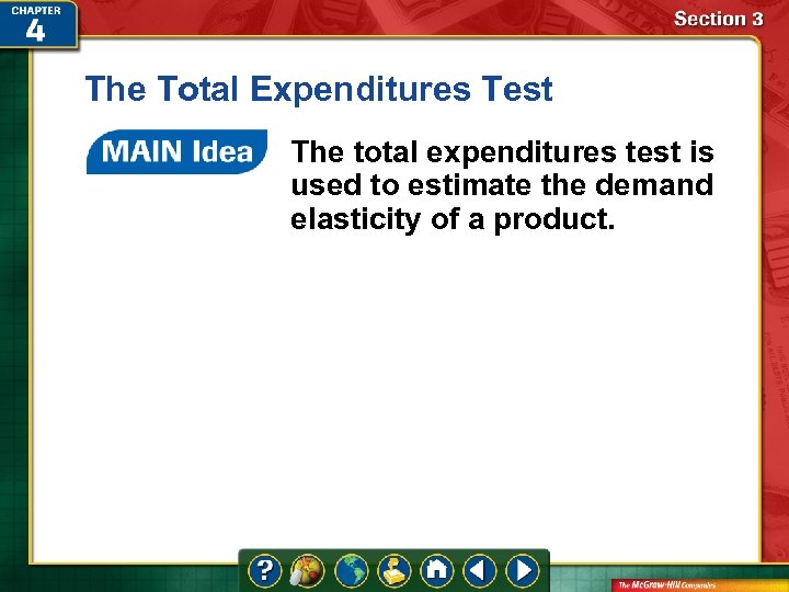 The Total Expenditures Test The total expenditures test is used to estimate the demand