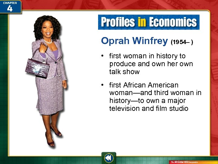 Oprah Winfrey (1954– ) • first woman in history to produce and own her