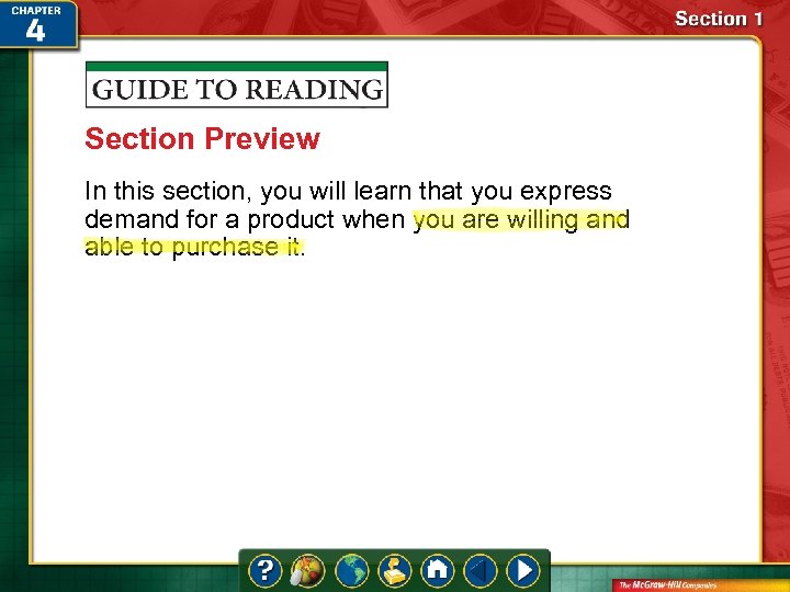 Section Preview In this section, you will learn that you express demand for a
