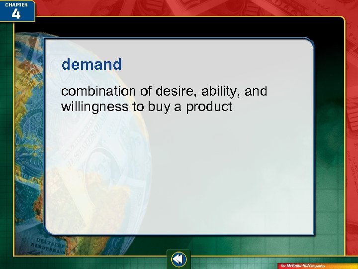 demand combination of desire, ability, and willingness to buy a product 