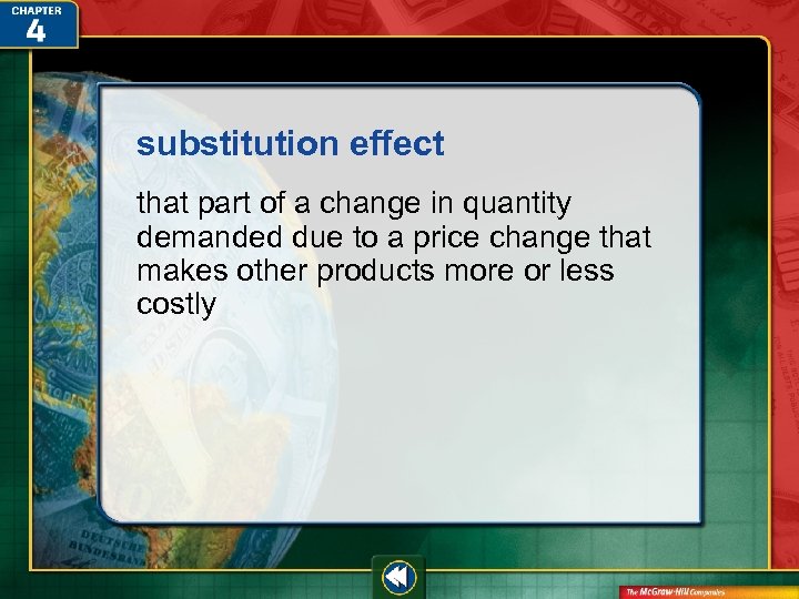substitution effect that part of a change in quantity demanded due to a price