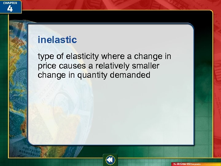 inelastic type of elasticity where a change in price causes a relatively smaller change