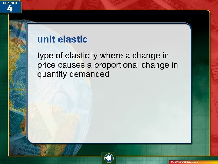 unit elastic type of elasticity where a change in price causes a proportional change