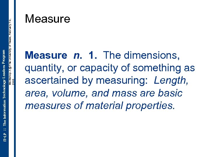 Workshop 3 @ The University of Texas, February 7 -9, 2006 IT • LP