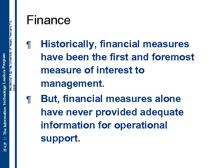 Workshop 3 @ The University of Texas, February 7 -9, 2006 IT • LP