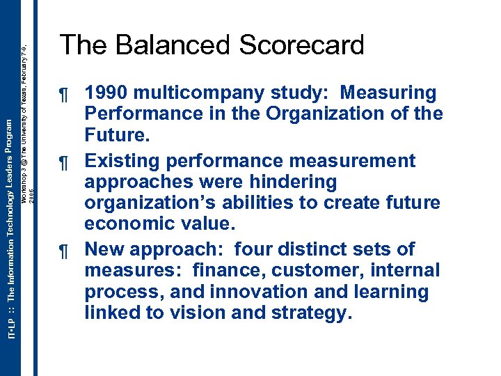 Workshop 3 @ The University of Texas, February 7 -9, 2006 IT • LP