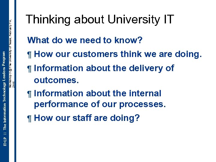Workshop 3 @ The University of Texas, February 7 -9, 2006 IT • LP