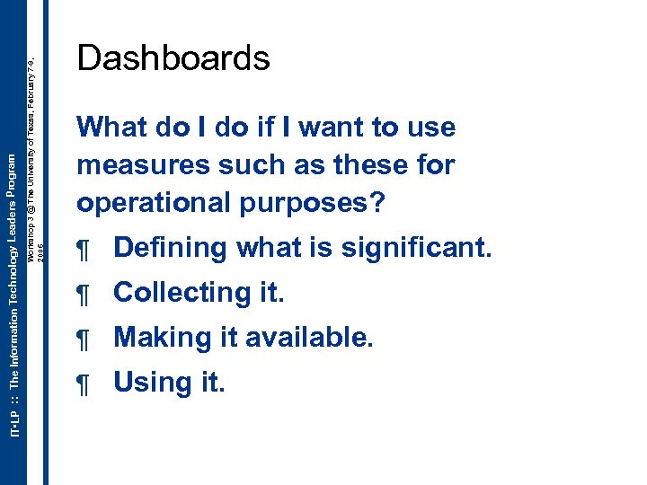 Workshop 3 @ The University of Texas, February 7 -9, 2006 IT • LP