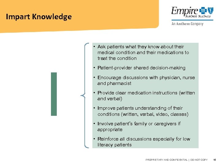 Impart Knowledge I • Ask patients what they know about their medical condition and
