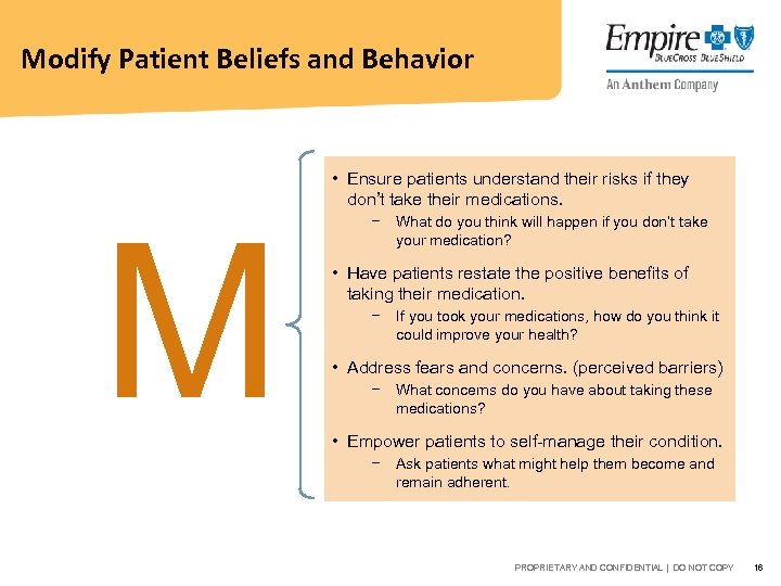 Modify Patient Beliefs and Behavior • Empower patients to self-manage their • condition Ensure