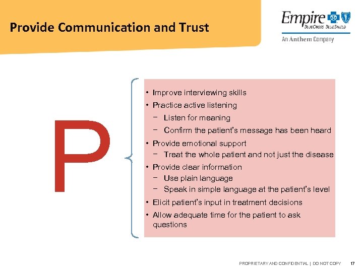 Provide Communication and Trust • Improve interviewing skills P • Practice active listening −