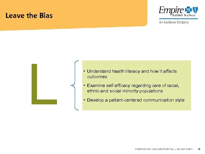 Leave the Bias L • Understand health literacy and how it affects outcomes •
