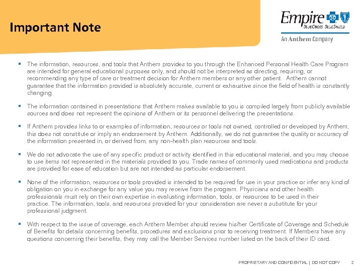 Important Note § The information, resources, and tools that Anthem provides to you through