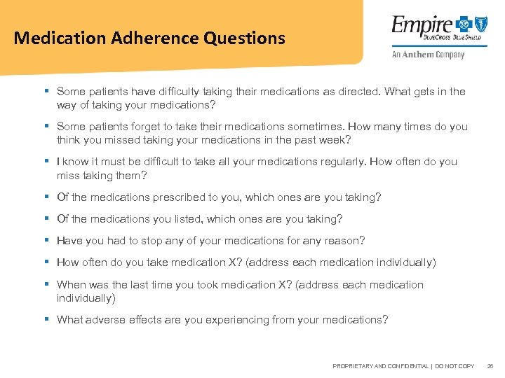 Medication Adherence Questions § Some patients have difficulty taking their medications as directed. What