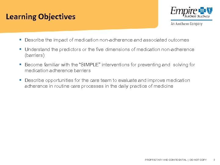 Learning Objectives § Describe the impact of medication non-adherence and associated outcomes § Understand