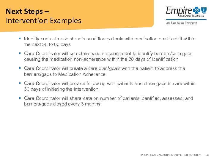 Next Steps – Intervention Examples § Identify and outreach chronic condition patients with medication