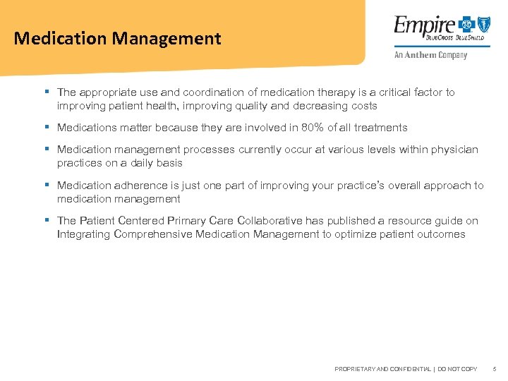 Medication Management § The appropriate use and coordination of medication therapy is a critical