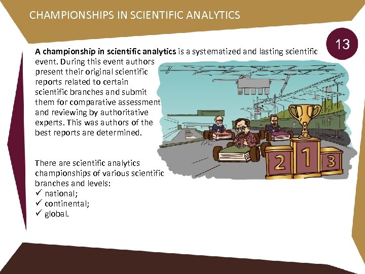 CHAMPIONSHIPS IN SCIENTIFIC ANALYTICS A championship in scientific analytics is a systematized and lasting