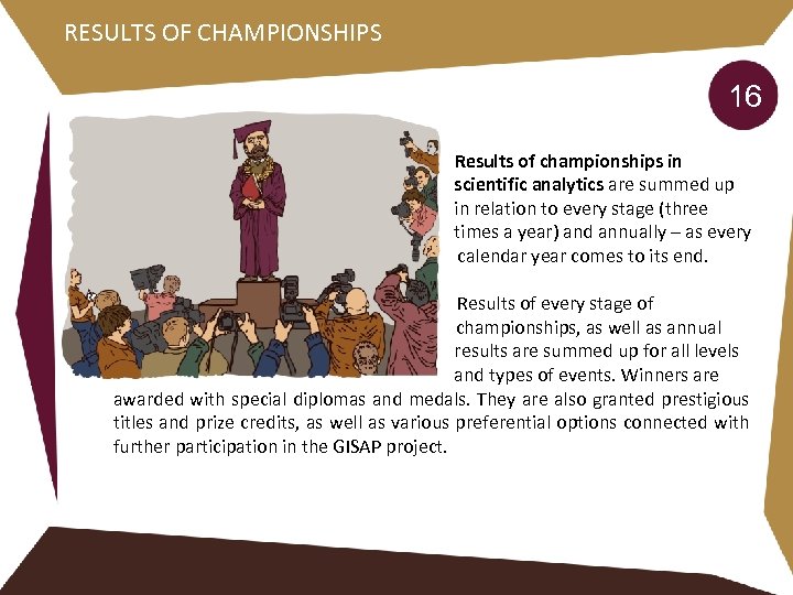 RESULTS OF CHAMPIONSHIPS 16 Results of championships in scientific analytics are summed up in