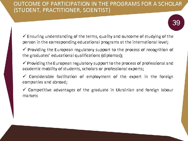 OUTCOME OF PARTICIPATION IN THE PROGRAMS FOR A SCHOLAR (STUDENT, PRACTITIONER, SCIENTIST) 39 ü