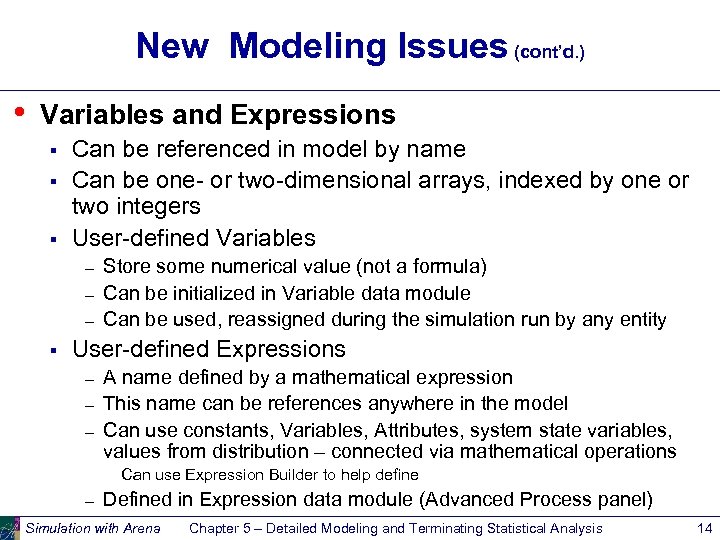 New Modeling Issues (cont’d. ) • Variables and Expressions § § § Can be