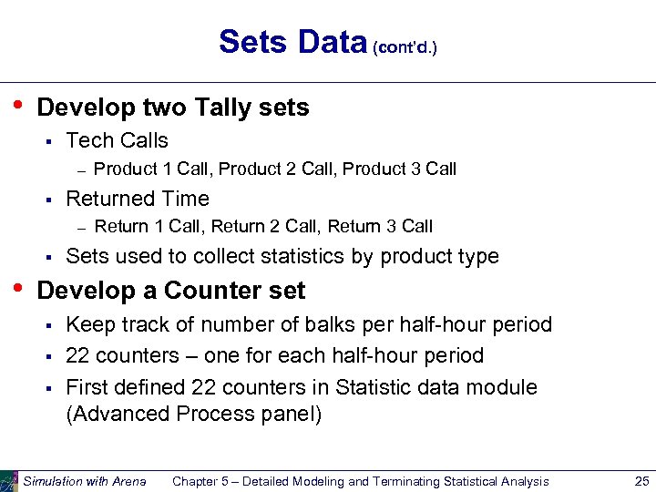 Sets Data (cont’d. ) • Develop two Tally sets § Tech Calls – §