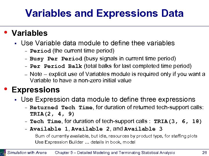 Variables and Expressions Data • Variables § Use Variable data module to define thee