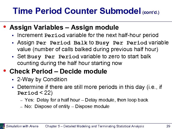 Time Period Counter Submodel (cont’d. ) • Assign Variables – Assign module § §