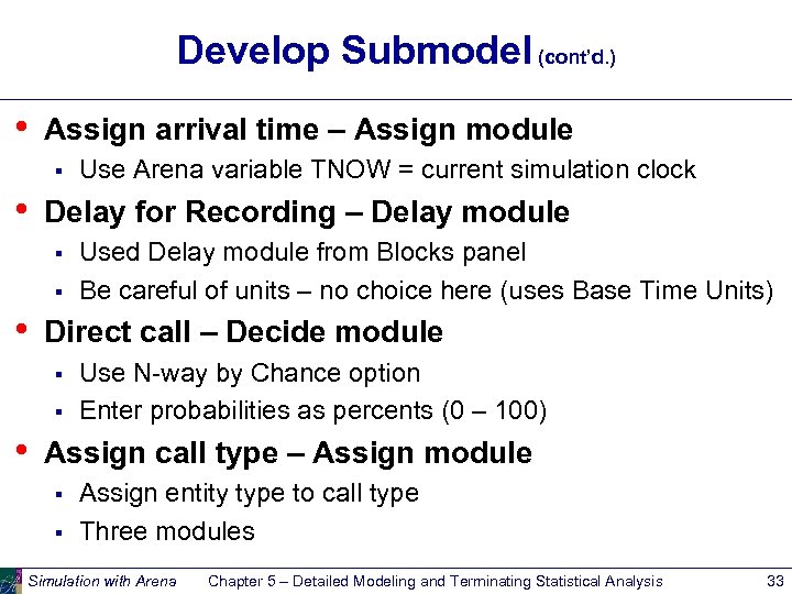 Develop Submodel (cont’d. ) • Assign arrival time – Assign module § • Delay