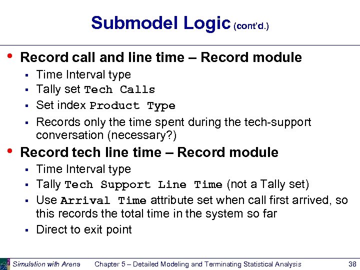 Submodel Logic (cont’d. ) • Record call and line time – Record module §