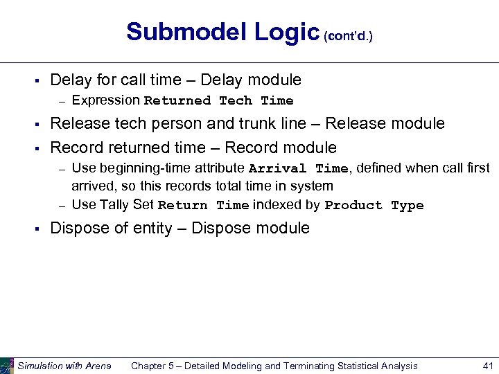 Submodel Logic (cont’d. ) § Delay for call time – Delay module – §