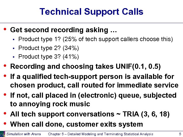 Technical Support Calls • Get second recording asking … § § § • •