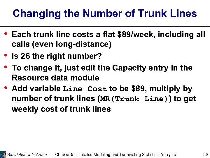 Changing the Number of Trunk Lines • • Each trunk line costs a flat