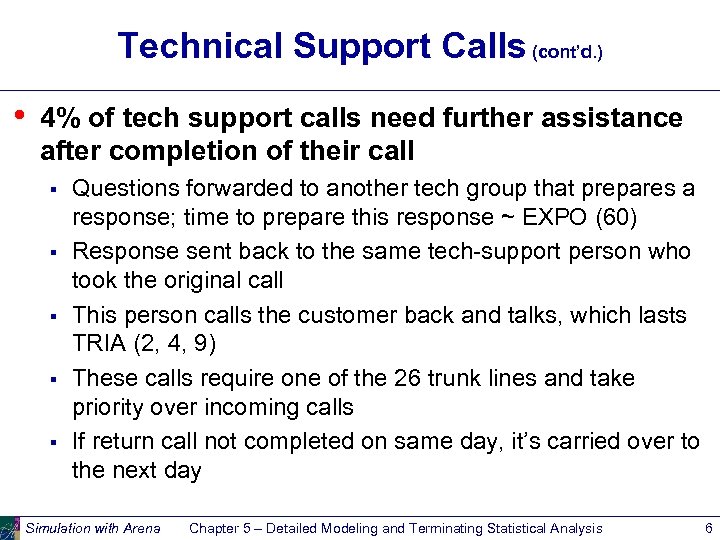 Technical Support Calls (cont’d. ) • 4% of tech support calls need further assistance