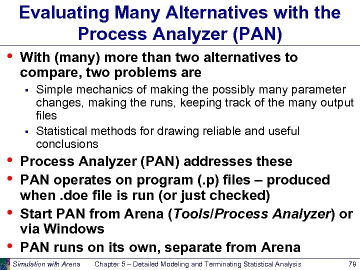 Evaluating Many Alternatives with the Process Analyzer (PAN) • With (many) more than two