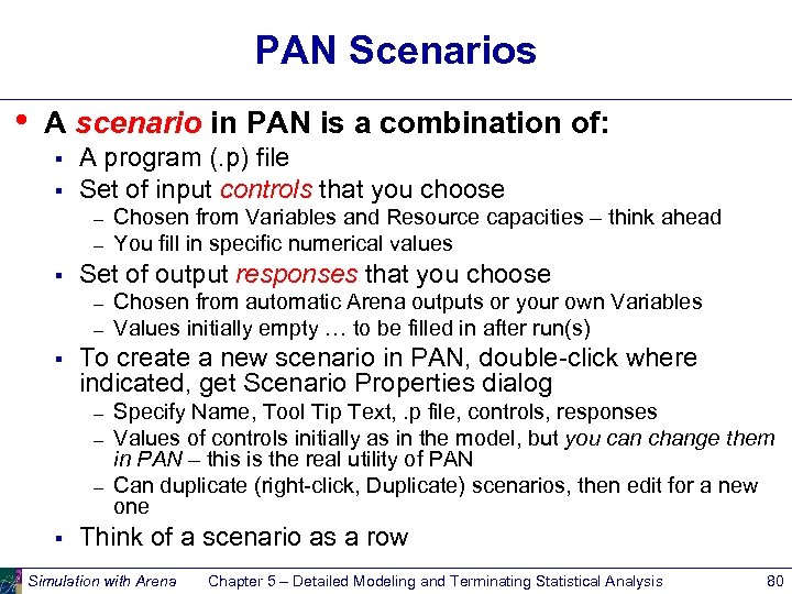 PAN Scenarios • A scenario in PAN is a combination of: § § A