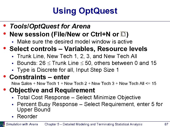 Using Opt. Quest • • • Tools/Opt. Quest for Arena New session (File/New or