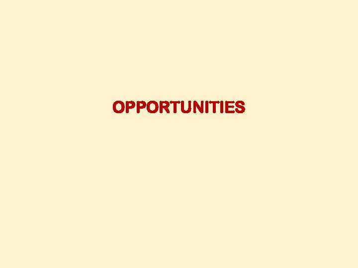 OPPORTUNITIES 