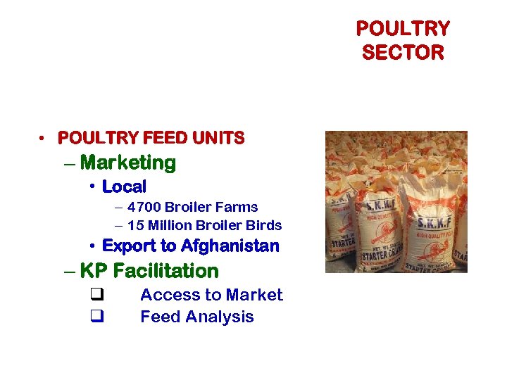 POULTRY SECTOR • POULTRY FEED UNITS – Marketing • Local – 4700 Broiler Farms