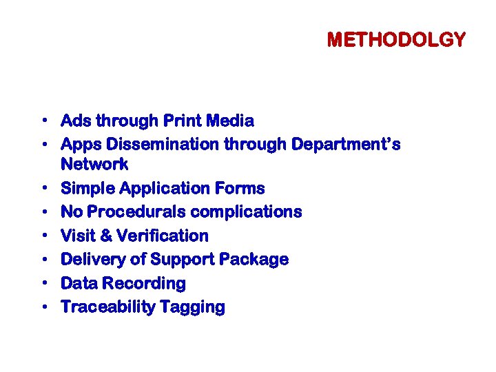 METHODOLGY • Ads through Print Media • Apps Dissemination through Department’s Network • Simple