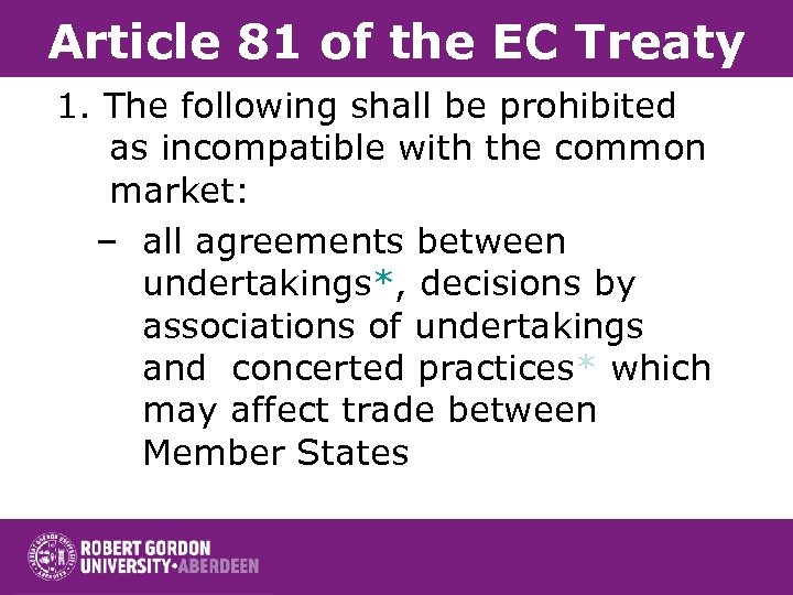 Article 81 of the EC Treaty 1. The following shall be prohibited as incompatible