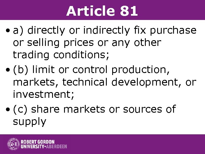 Article 81 • a) directly or indirectly fix purchase or selling prices or any