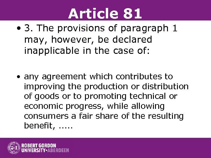 Article 81 • 3. The provisions of paragraph 1 may, however, be declared inapplicable