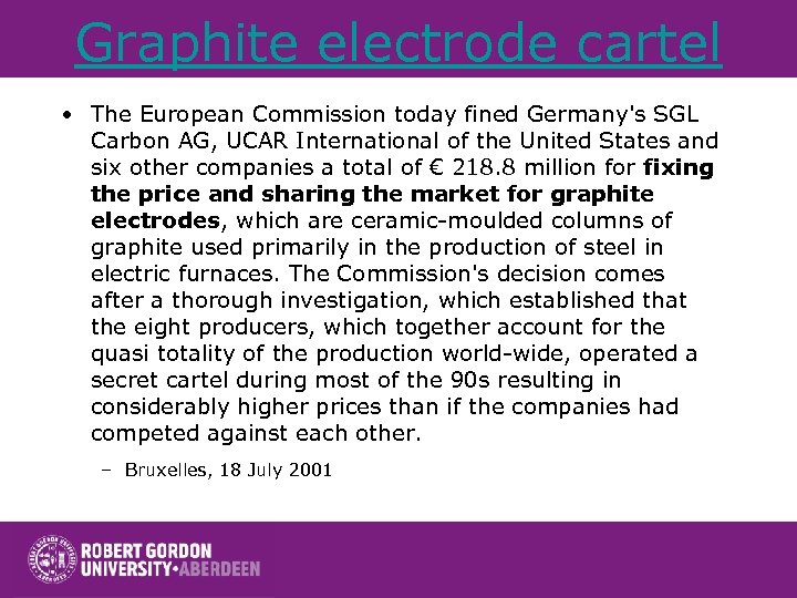 Graphite electrode cartel • The European Commission today fined Germany's SGL Carbon AG, UCAR
