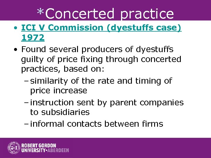 *Concerted practice • ICI V Commission (dyestuffs case) 1972 • Found several producers of