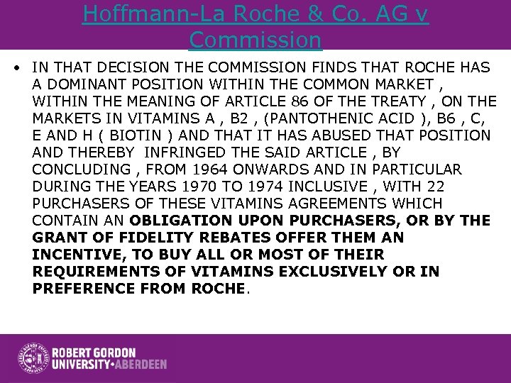Hoffmann-La Roche & Co. AG v Commission • IN THAT DECISION THE COMMISSION FINDS