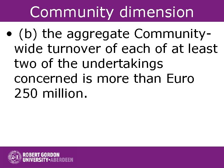 Community dimension • (b) the aggregate Communitywide turnover of each of at least two
